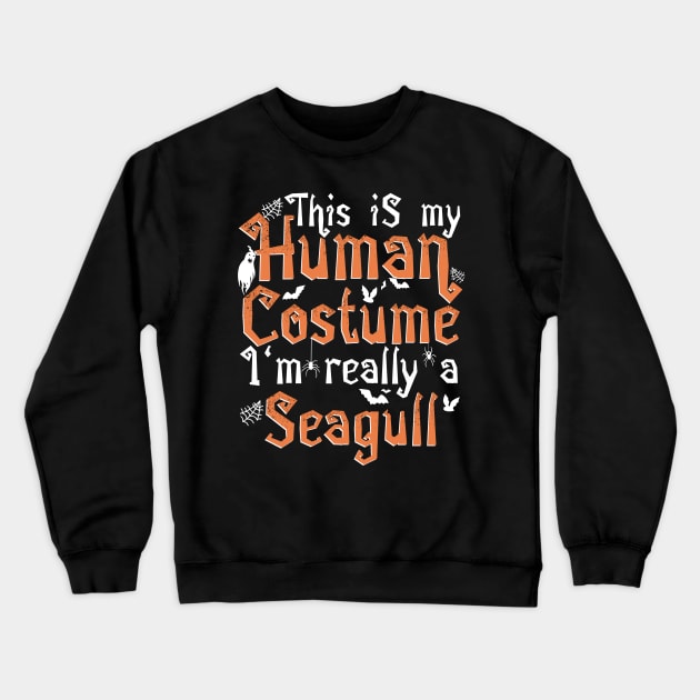 This Is My Human Costume I'm Really A Seagull - Halloween product Crewneck Sweatshirt by theodoros20